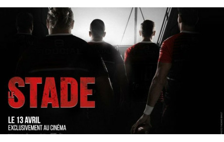 LE STADE : le film en salle dès le 16/04/2022